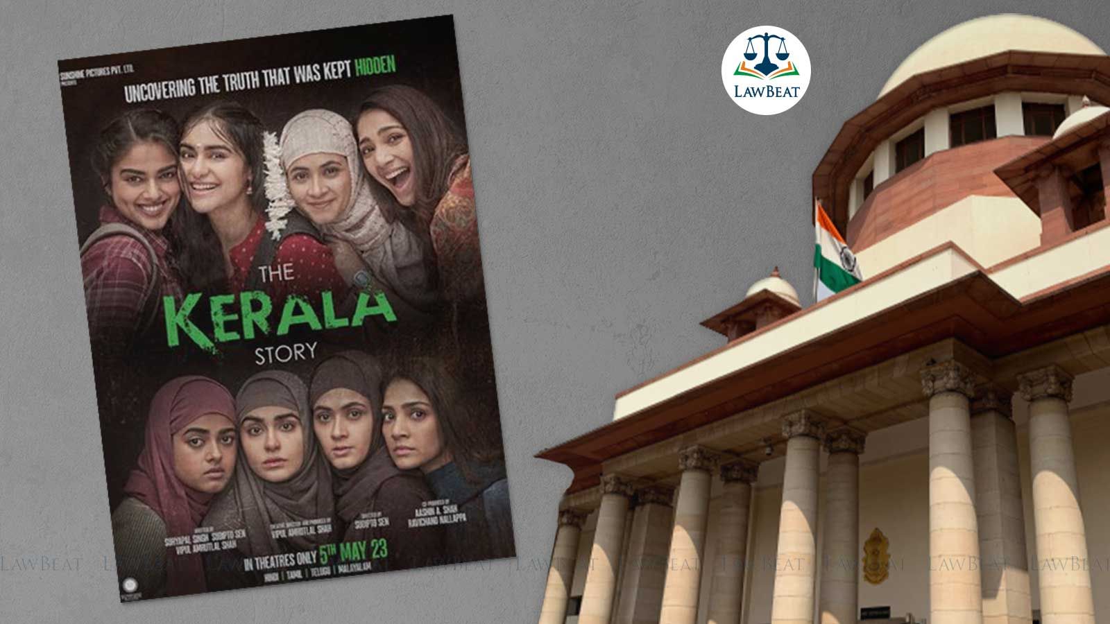 Supreme Court to hear SLP against High Courts refusal to stay release of The Kerala Story on May 15 Supreme Court to hear SLP against High Courts refusal to stay release of The Kerala Story on May 15